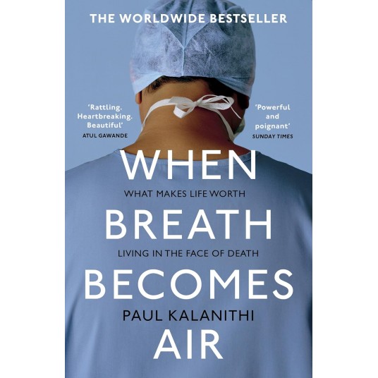 Breath Becomes Air: The ultimate moving life-and-death story