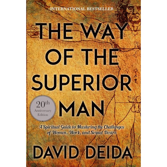 Way of the Superior Man: A Spiritual Guide to Mastering the Challenges of Women, Work, and Sexual Desire (20th Anniversary Edition)